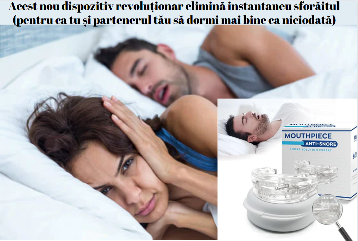 DISPOZITIV ANTI-SFORĂIT, PENTRU BĂRBAȚI ȘI FEMEI PENTRU TOATE TIPURILE DE GURĂ, EFECT GARANTAT!